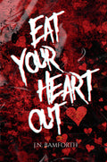 Eat Your Heart Out